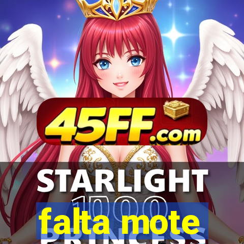 falta mote